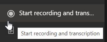 Screenshot that shows the Start recording and transcription option in a Teams meeting menu.