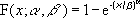 Weibull cumulative distribution: F of x, alpha, beta equals 1 minus e to the negative quantity x over beta to the alpha