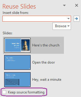Select the Keep Source Formatting option if you want the inserted slides to maintain the styling used in the original presentation.