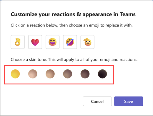 Message showing how to customize up to five quick reactions and choose from six skin tones. Select Save to make your selection or Cancel to leave your options unchanged.